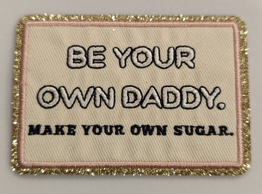 Be Your Own Daddy Patch